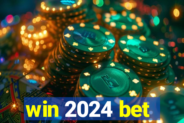win 2024 bet